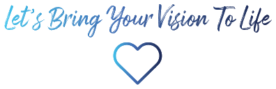Let’s Bring Your Vision To Life
