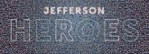 Jefferson Heroes jefferson heroes text words letters outlines bold simple logos